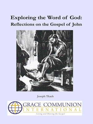 Exploring The Word Of God By Joseph Tkach · OverDrive: Free Ebooks ...